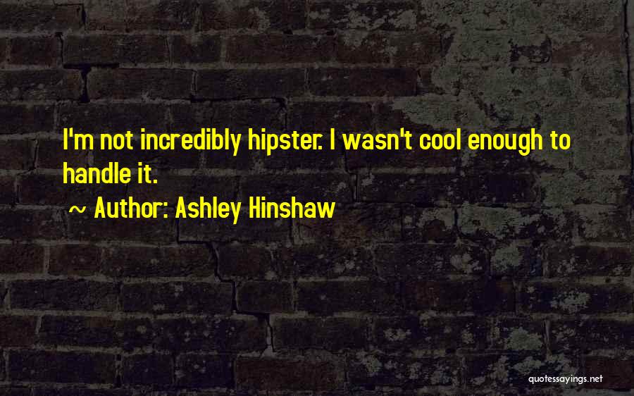 Ashley Hinshaw Quotes 1250118