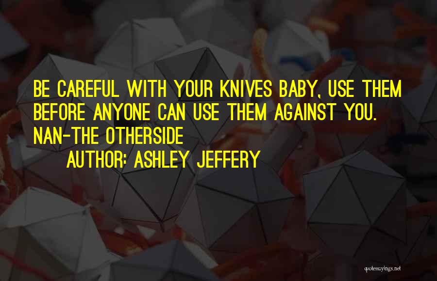 Ashley Jeffery Quotes 844346