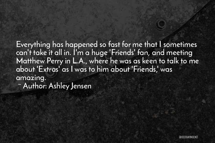 Ashley Jensen Quotes 1088508