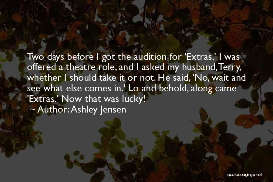 Ashley Jensen Quotes 1232528