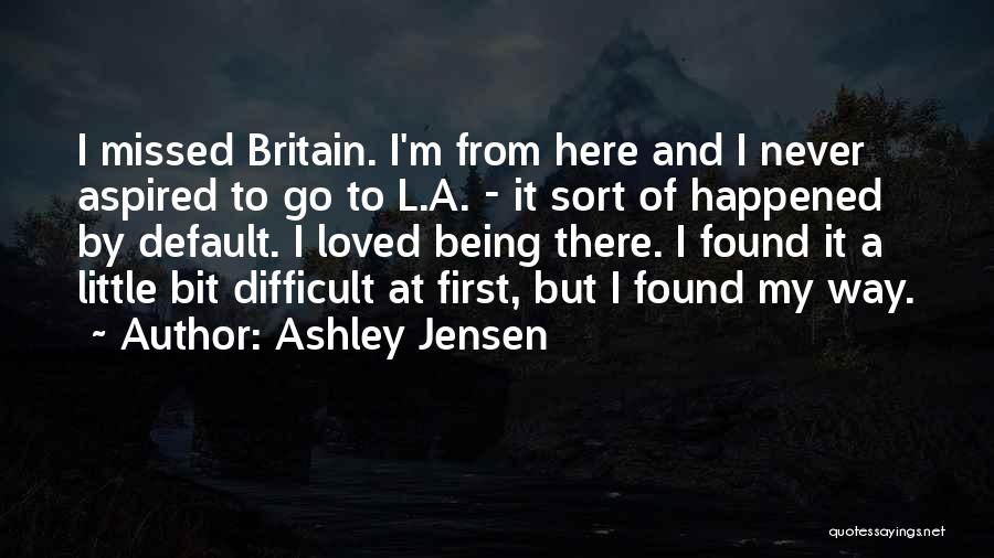 Ashley Jensen Quotes 583170