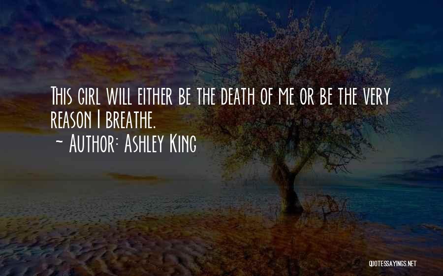Ashley King Quotes 2193536
