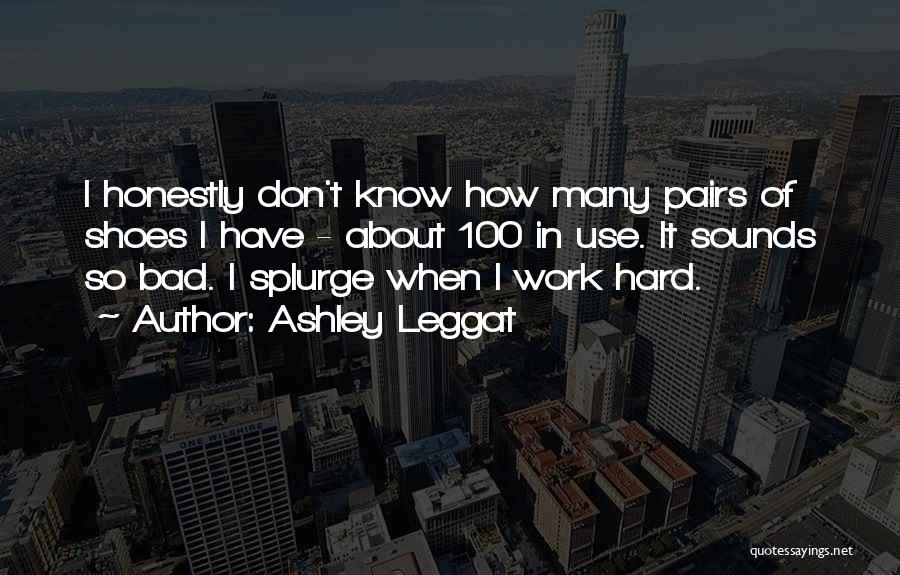 Ashley Leggat Quotes 1118206