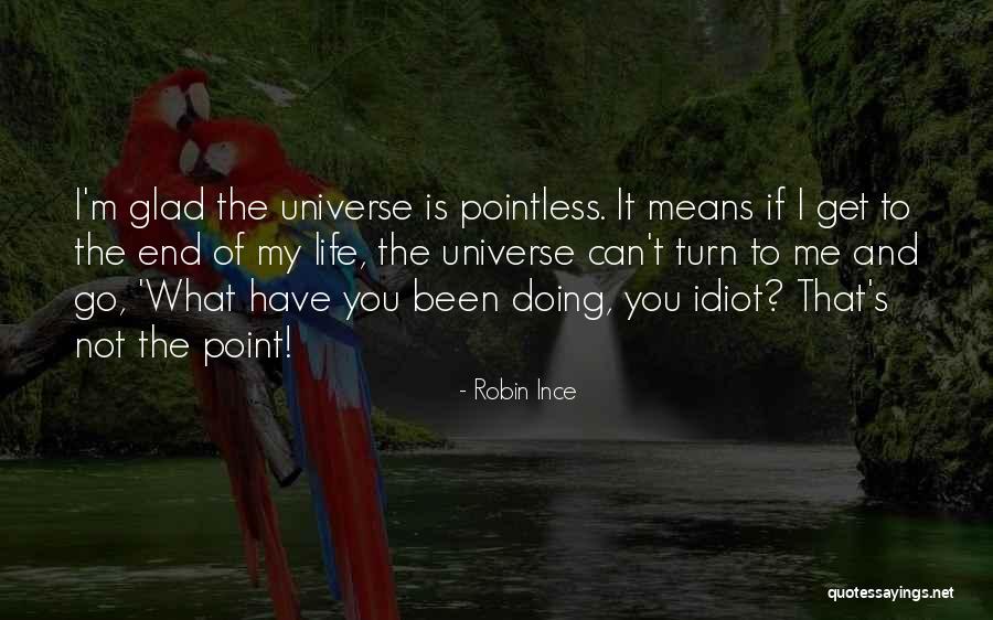 Ashley Longshore Quotes By Robin Ince Ashley Longshore Quotes By Robin Ince
