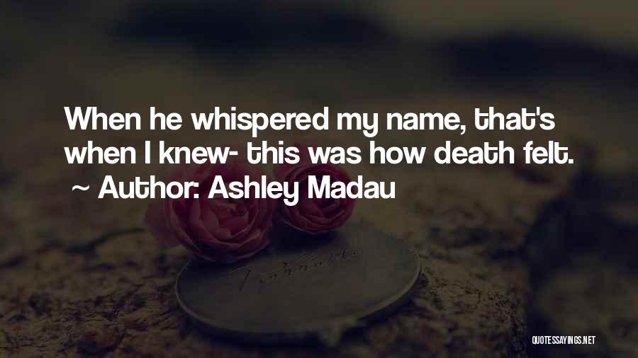 Ashley Madau Quotes 1548476