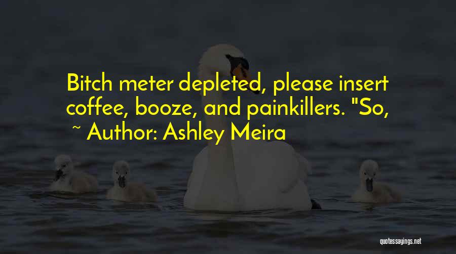 Ashley Meira Quotes 1472475