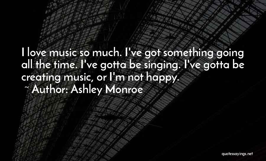 Ashley Monroe Quotes 1391112