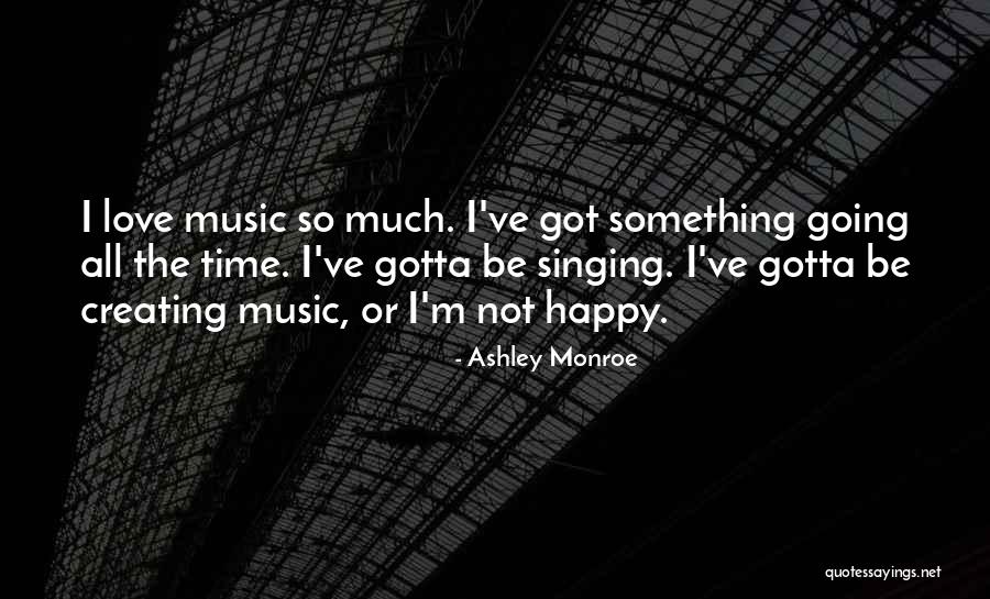 Ashley Monroe Quotes 1391112