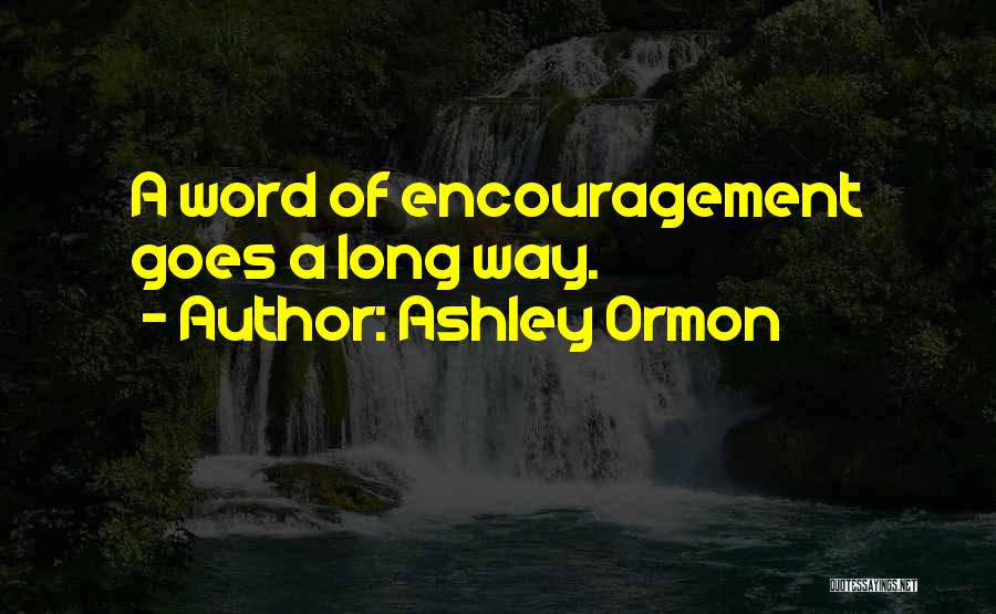 Ashley Ormon Quotes 591145