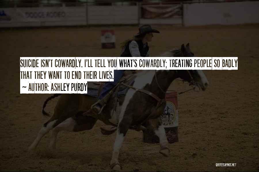 Ashley Purdy Quotes 1412848