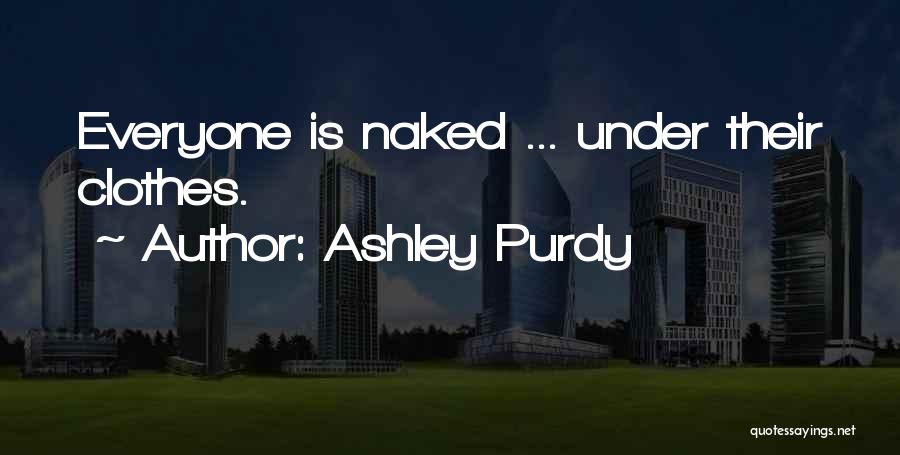 Ashley Purdy Quotes 2027398