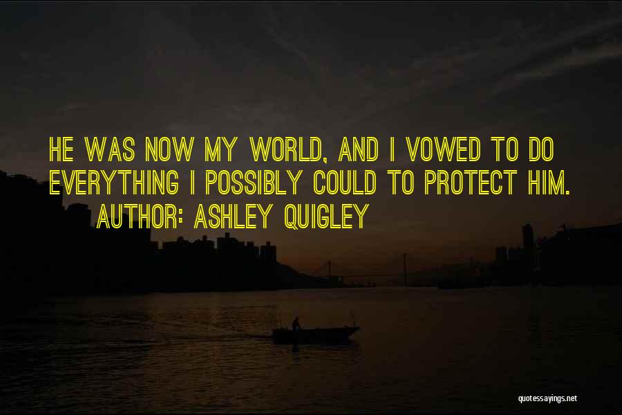 Ashley Quigley Quotes 476291