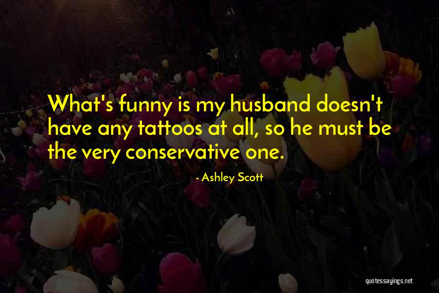 Ashley Scott Quotes 527876