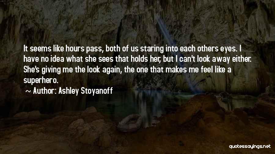 Ashley Stoyanoff Quotes 1185284