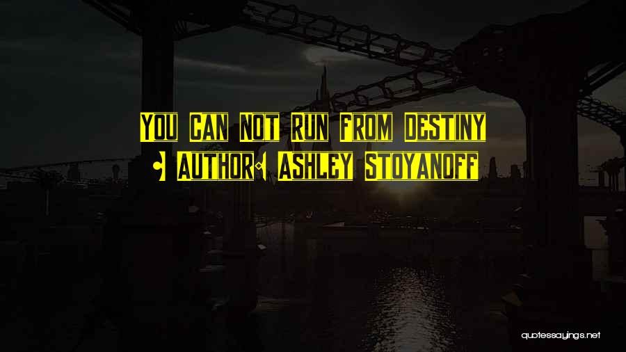 Ashley Stoyanoff Quotes 2220269