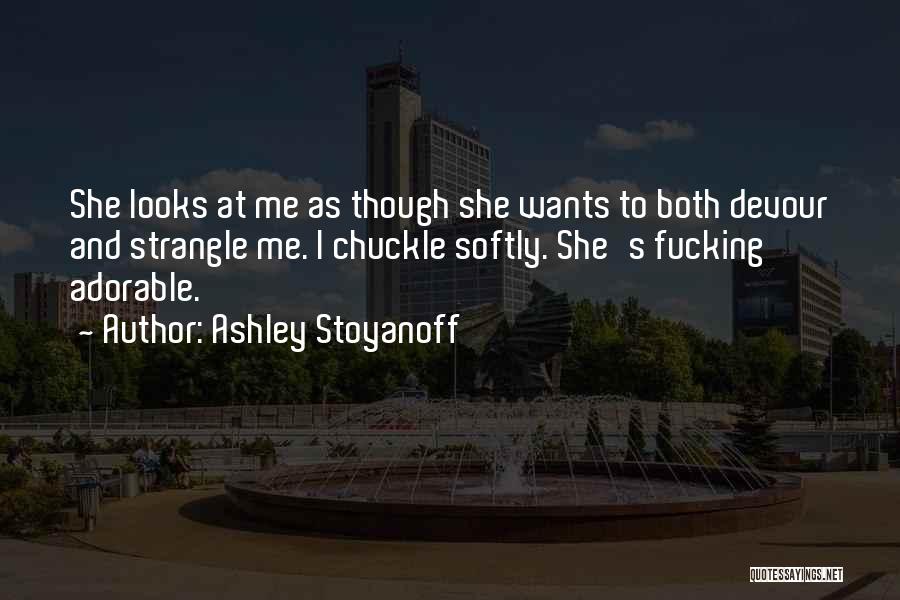 Ashley Stoyanoff Quotes 817906