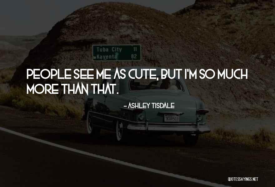 Ashley Tisdale Quotes 1991059