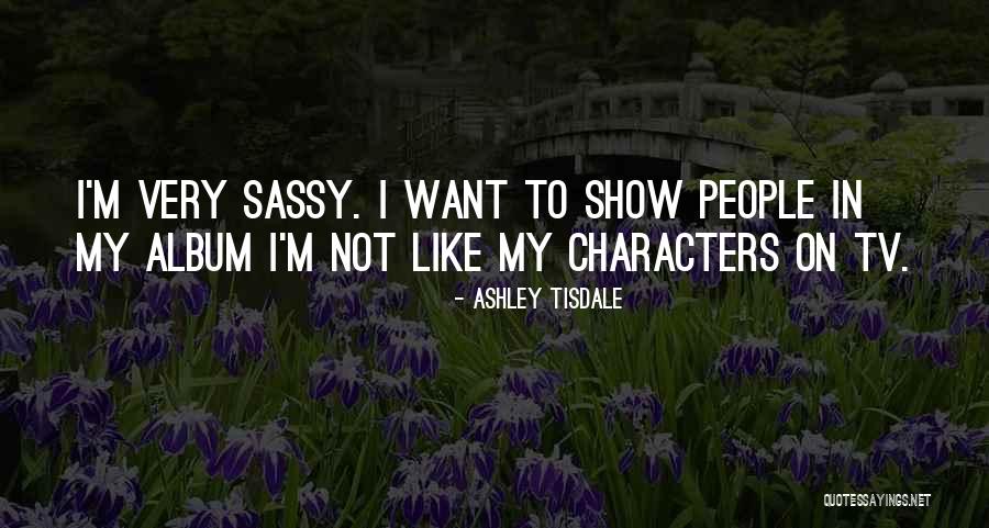 Ashley Tisdale Quotes 392361