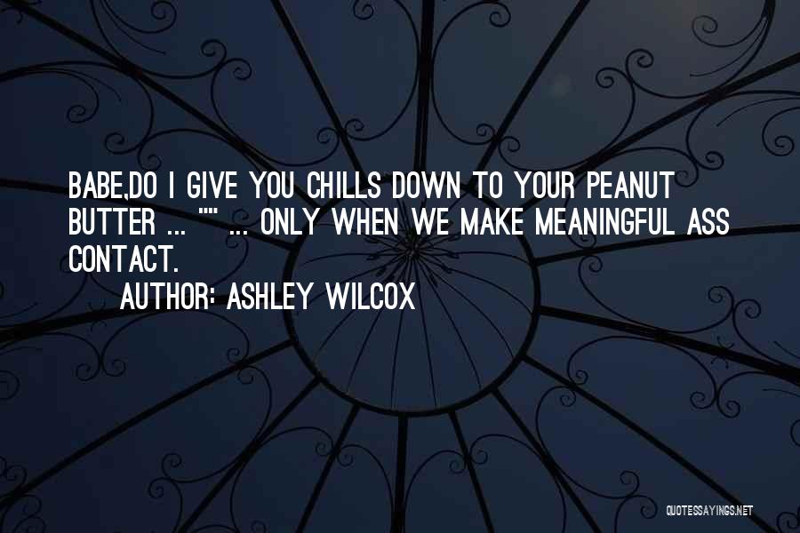 Ashley Wilcox Quotes 1191946