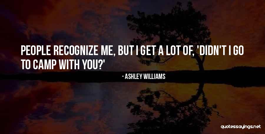 Ashley Williams Quotes 2257739