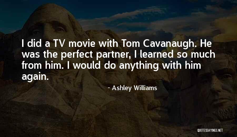 Ashley Williams Quotes 820527 Ashley Williams Quotes 820527