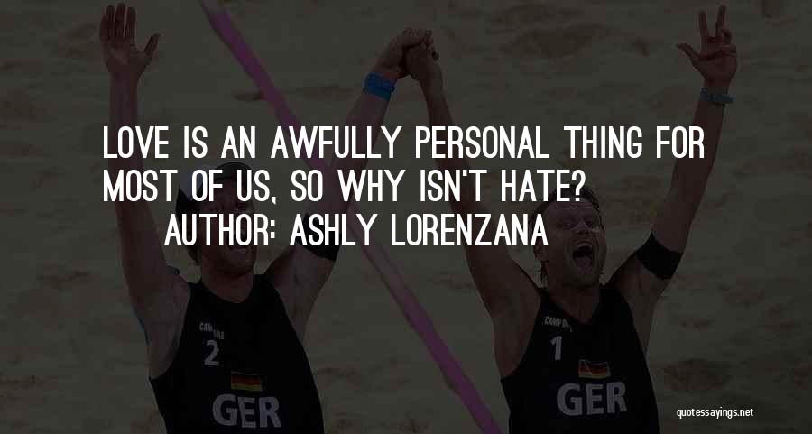 Ashly Lorenzana Quotes 1472513