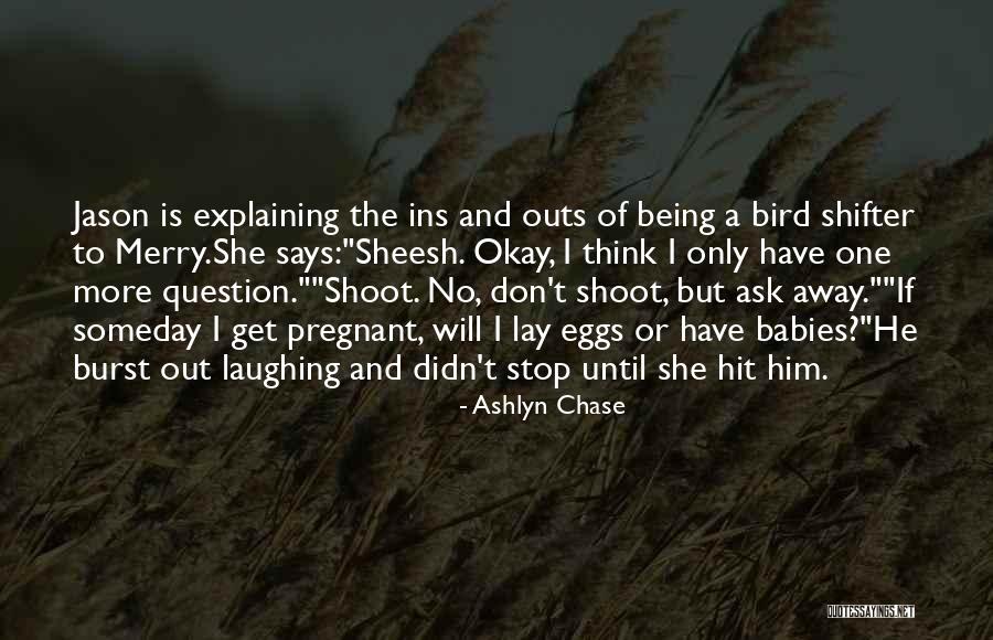 Ashlyn Chase Quotes 921498