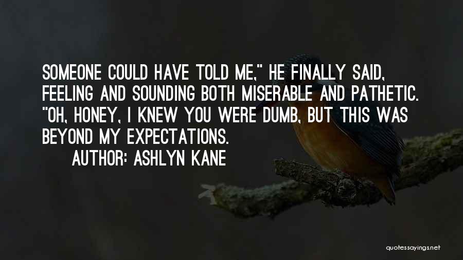 Ashlyn Kane Quotes 1845513