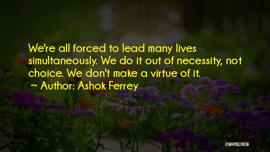 Ashok Ferrey Quotes 2127034