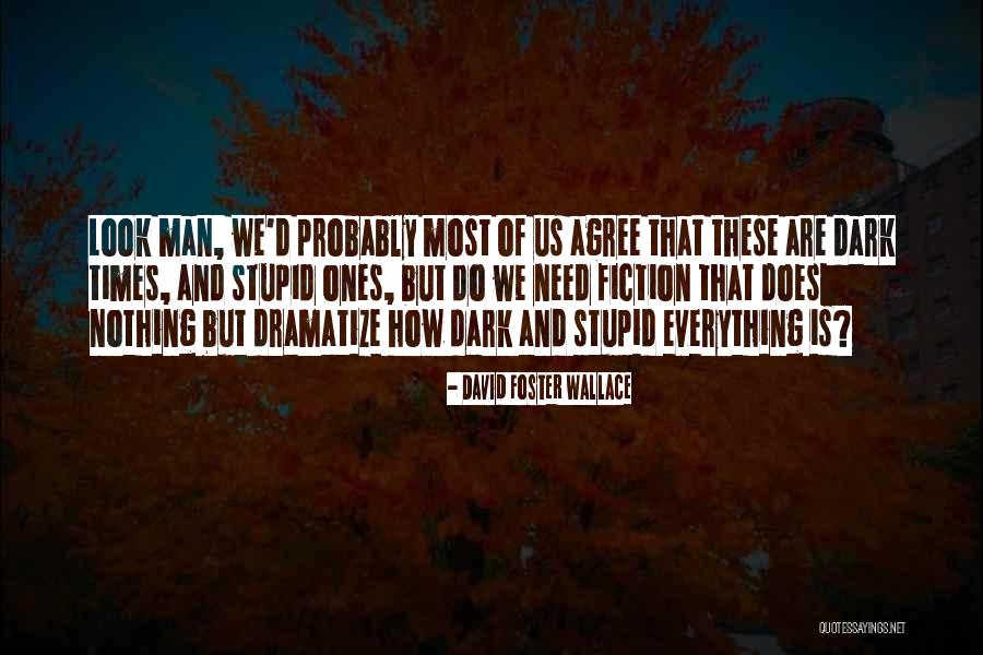 Ashoka Emperor Quotes By David Foster Wallace