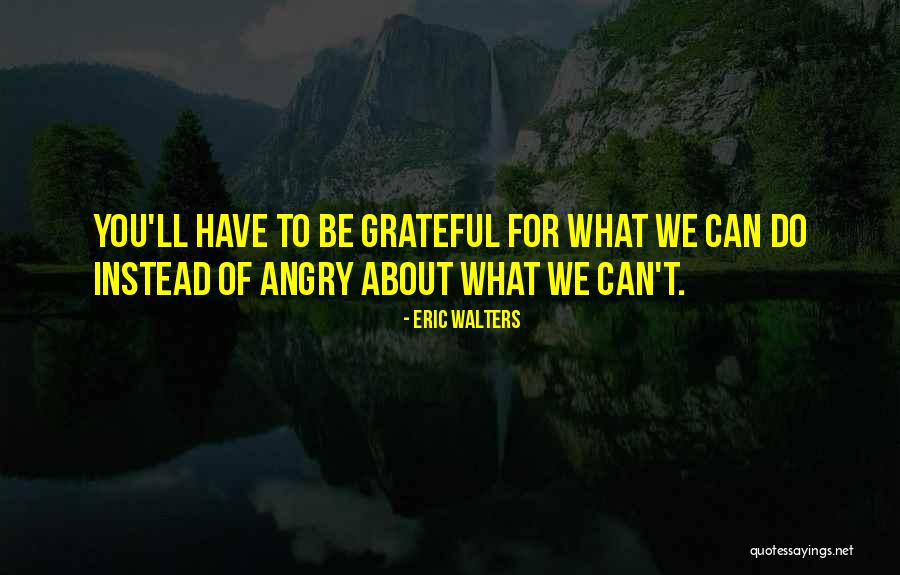 Ashoka University Quotes By Eric Walters Ashoka University Quotes By Eric Walters
