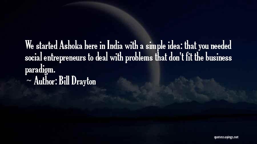 Ashoka's Quotes By Bill Drayton