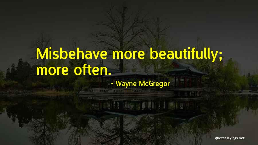 Ashry Owyong Quotes By Wayne McGregor
