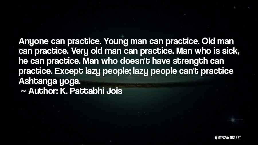 Ashtanga Yoga Quotes By K. Pattabhi Jois