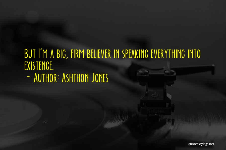 Ashthon Jones Quotes 1626262