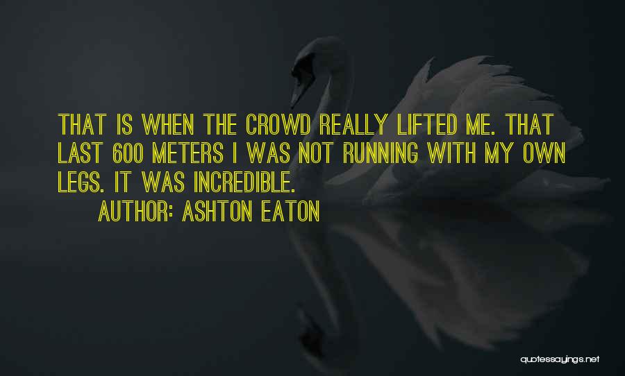 Ashton Eaton Quotes 1313157