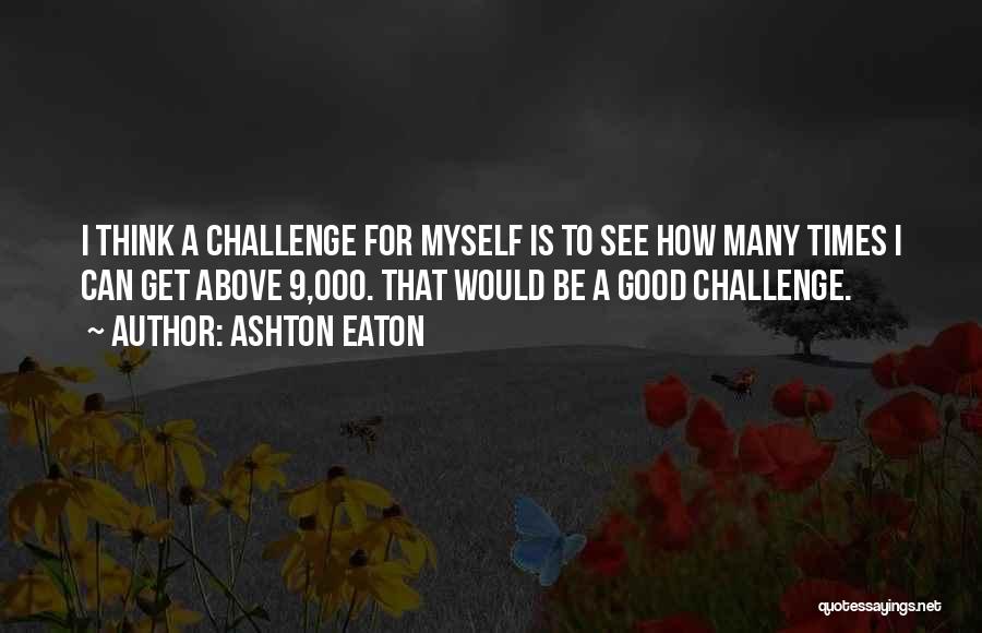 Ashton Eaton Quotes 2261740