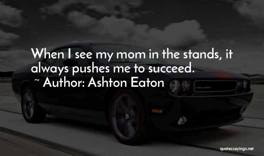 Ashton Eaton Quotes 804424