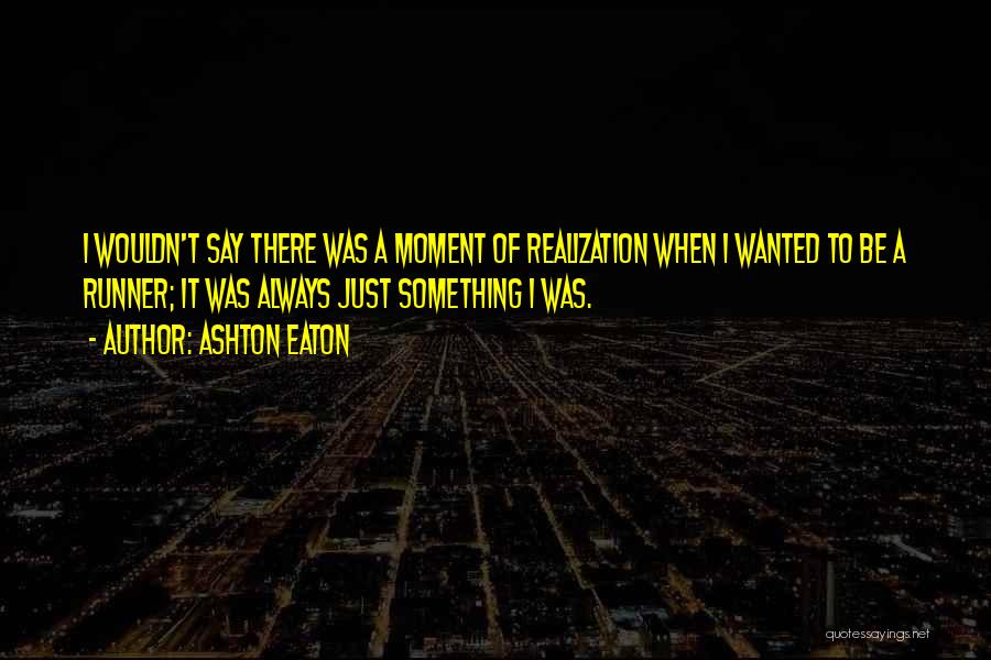 Ashton Eaton Quotes 936111