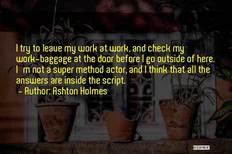 Ashton Holmes Quotes 630609
