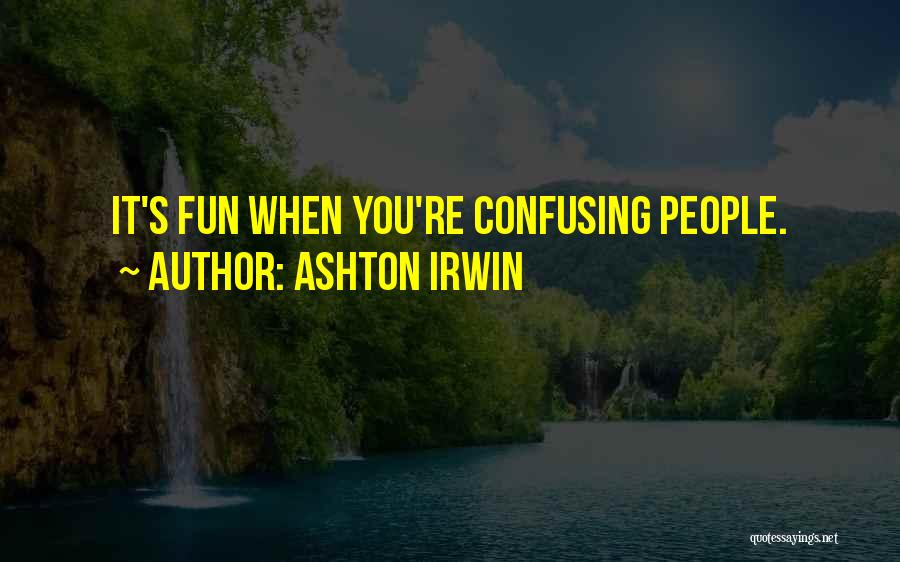 Ashton Irwin Quotes 465234