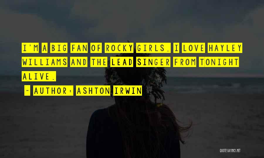 Ashton Irwin Quotes 519062