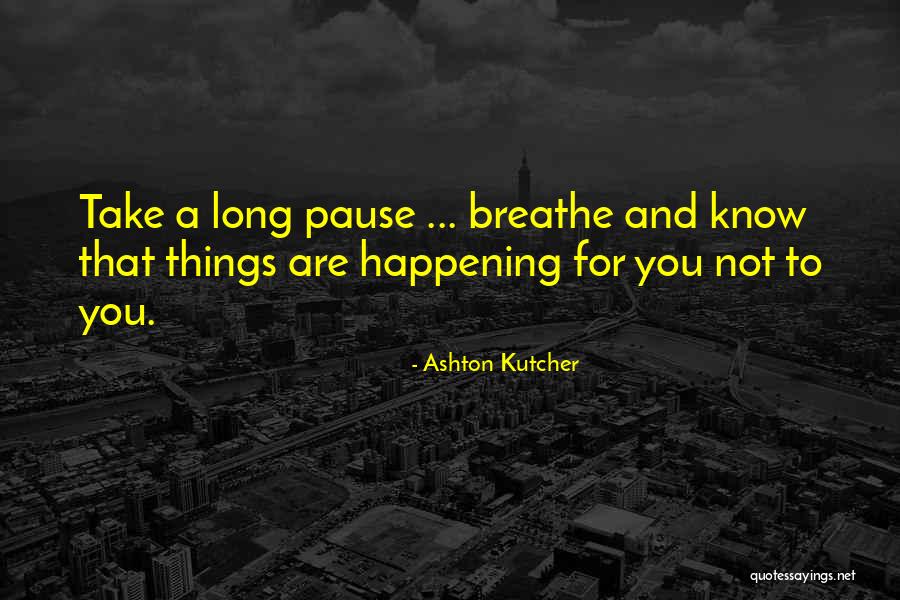 Ashton Kutcher Quotes 1007369