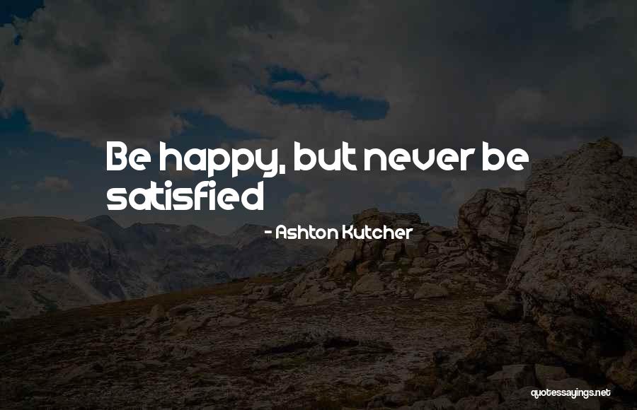 Ashton Kutcher Quotes 1693506 Ashton Kutcher Quotes 1693506