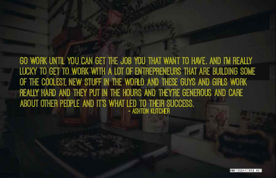 Ashton Kutcher Quotes 1714007 Ashton Kutcher Quotes 1714007