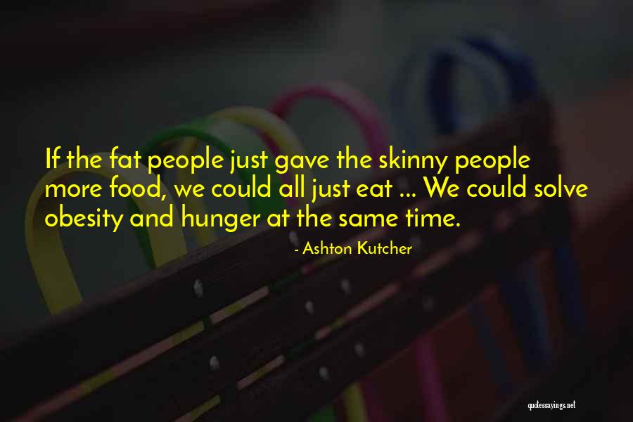Ashton Kutcher Quotes 2204805 Ashton Kutcher Quotes 2204805