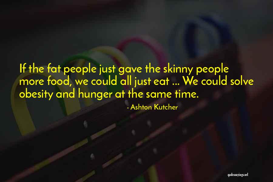 Ashton Kutcher Quotes 2204805