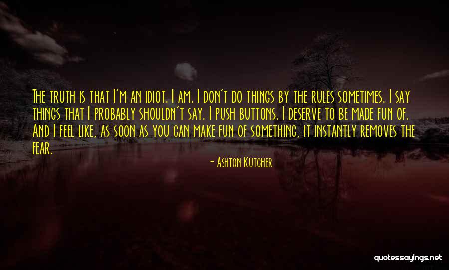 Ashton Kutcher Quotes 311987 Ashton Kutcher Quotes 311987