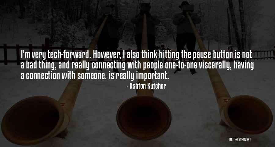 Ashton Kutcher Quotes 908056