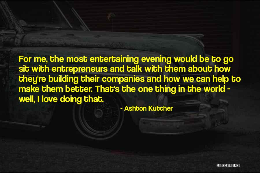 Ashton Kutcher Quotes 959305 Ashton Kutcher Quotes 959305